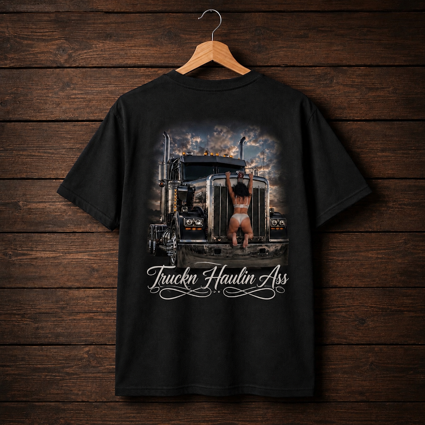 Truckn Haulin Ass tee