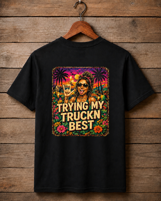 Trying My Truckn Best